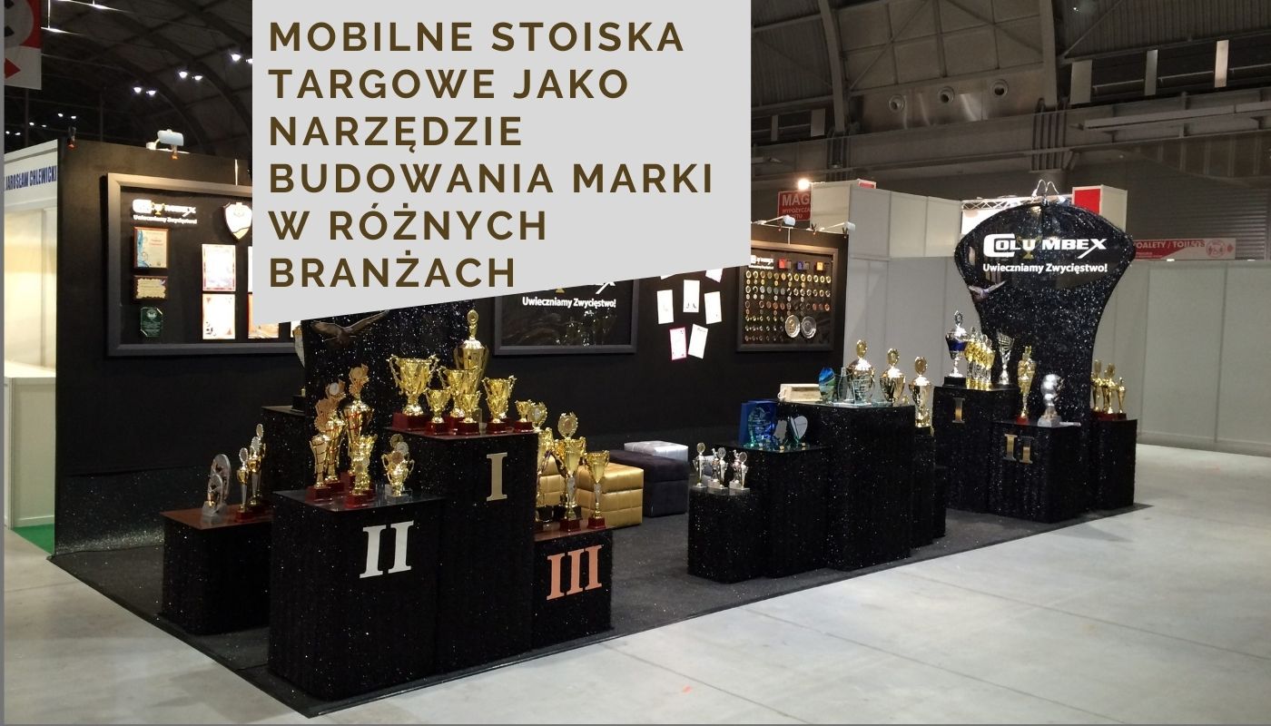 Mobilne stoiska targowe jako narzędzie budowania marki w różnych branżach