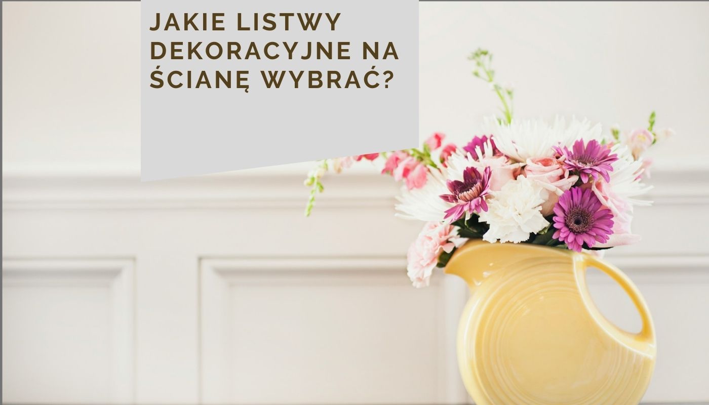 Jakie listwy dekoracyjne na ścianę wybrać?