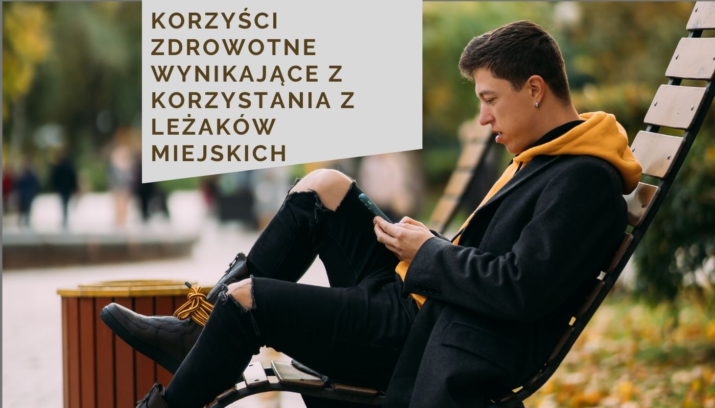 Korzyści zdrowotne wynikające z korzystania z leżaków miejskich
