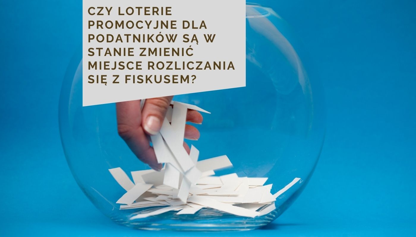 Czy loterie promocyjne dla podatników są w stanie zmienić miejsce rozliczania się z fiskusem?