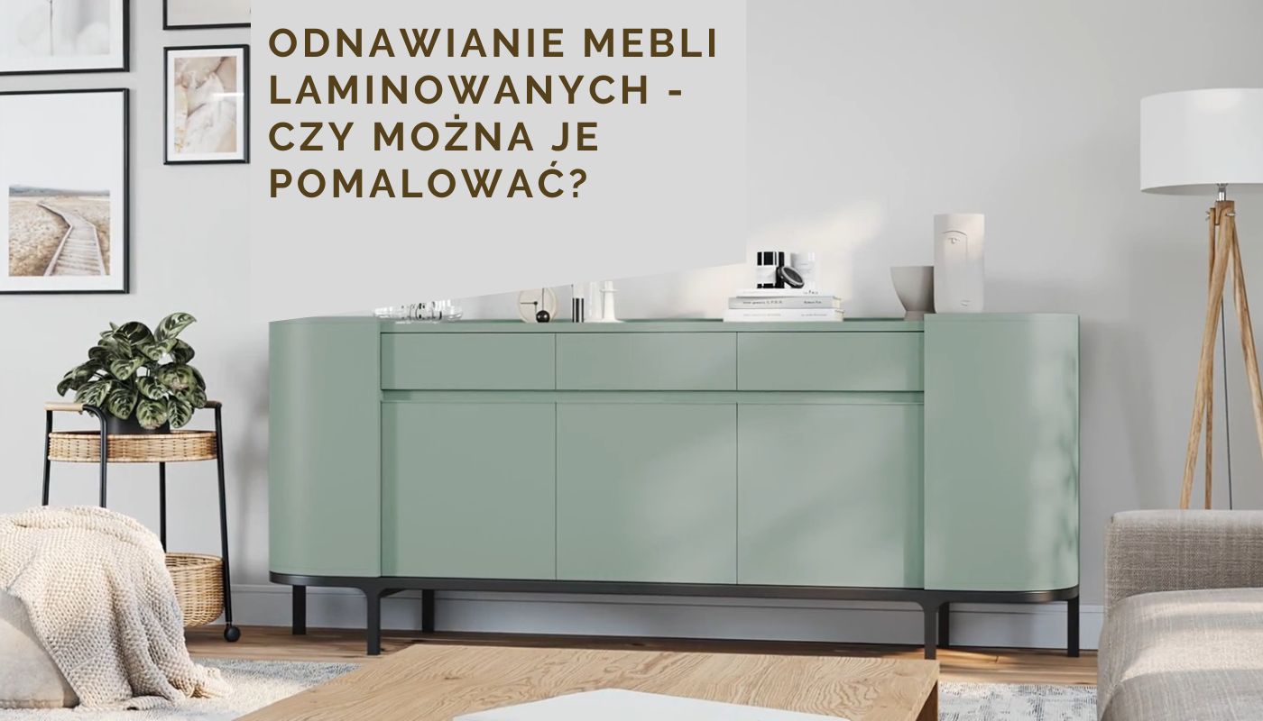 Odnawianie mebli laminowanych - czy można je pomalować?