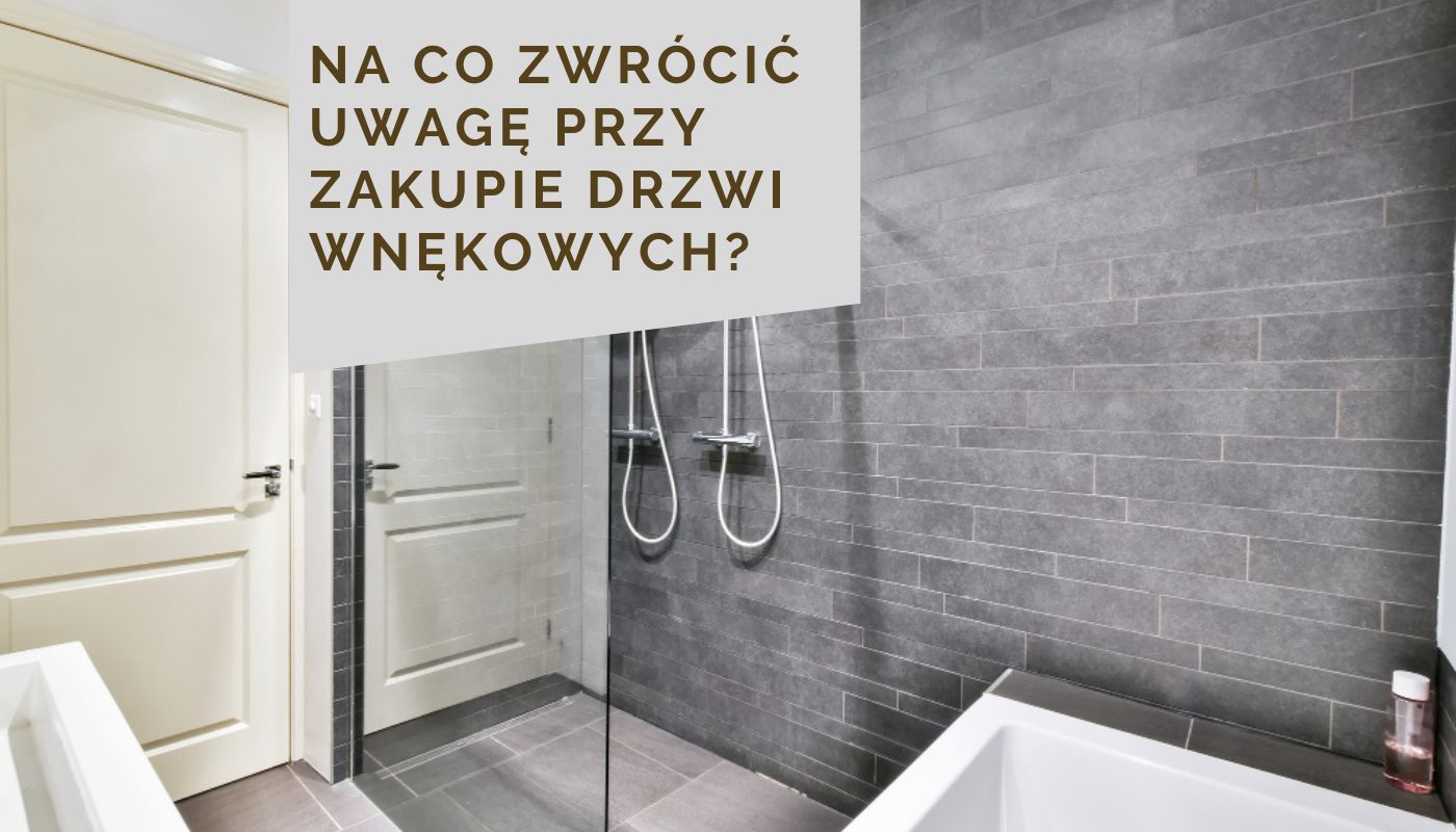 Na co zwrócić uwagę przy zakupie drzwi wnękowych?