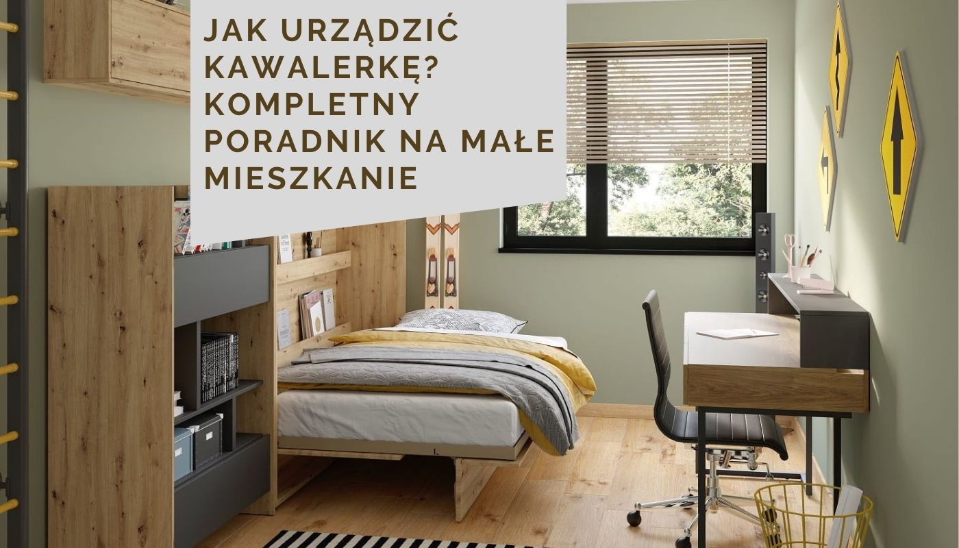Jak urządzić kawalerkę? Kompletny poradnik na małe mieszkanie