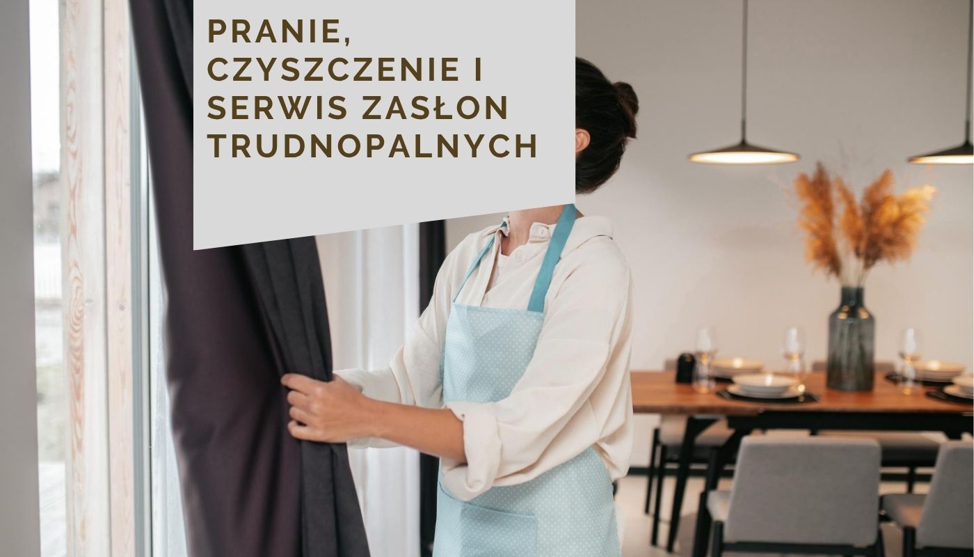 Pranie, czyszczenie i serwis zasłon trudnopalnych