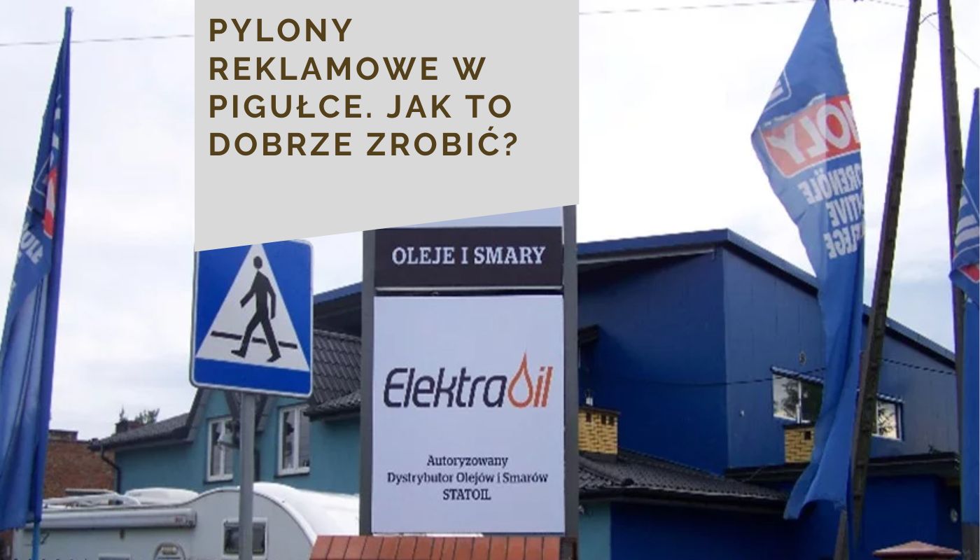 Pylony reklamowe w pigułce. Jak to dobrze zrobić?