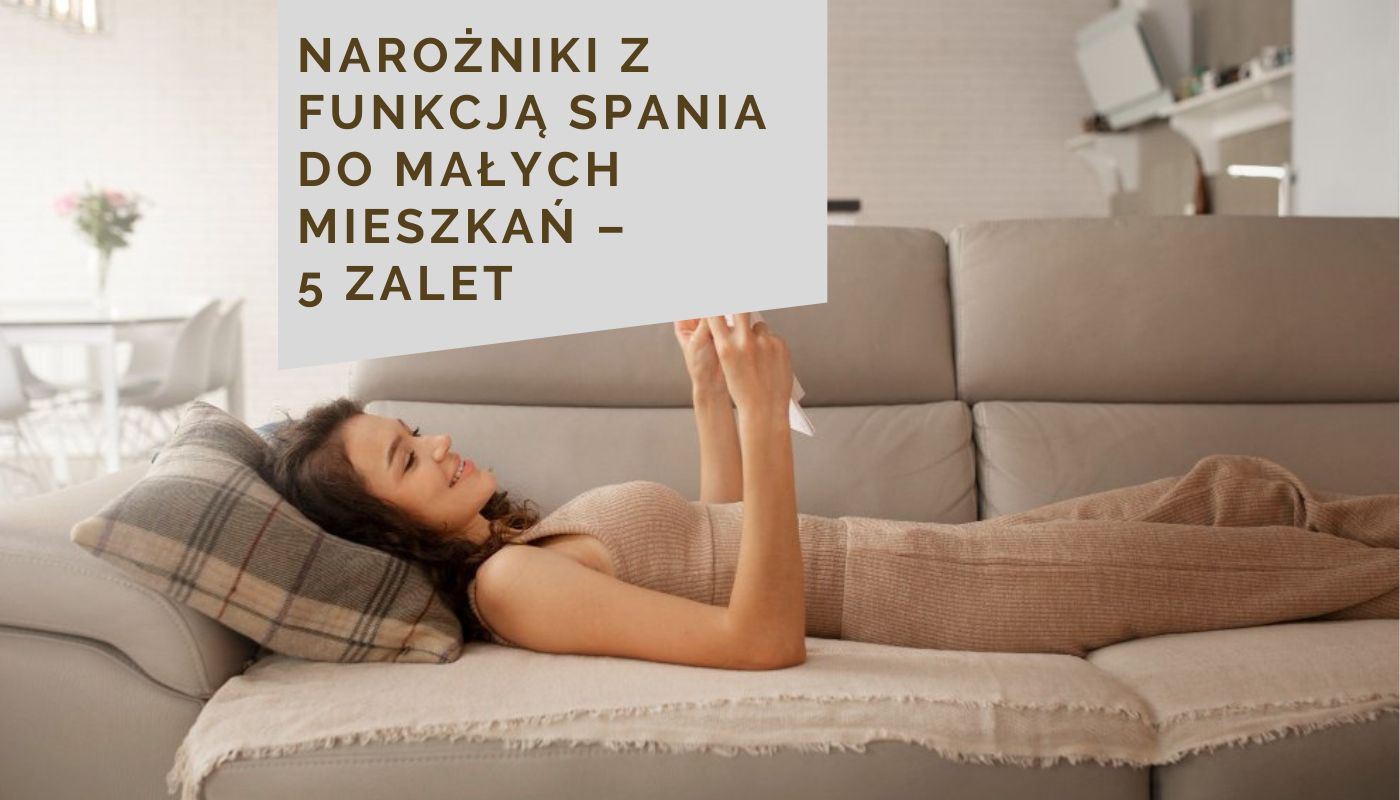 Narożniki z funkcją spania do małych mieszkań – 5 zalet