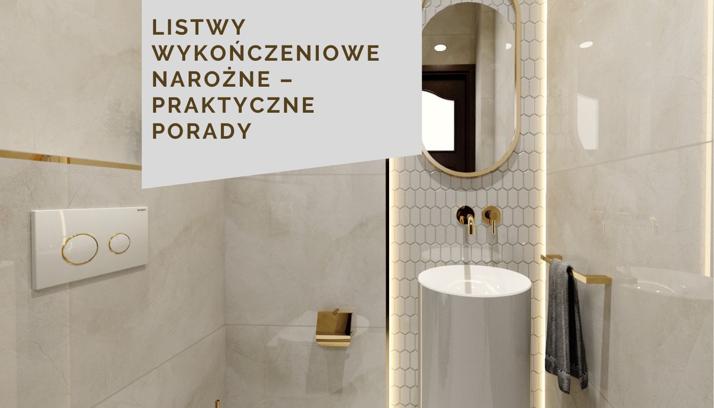 Listwy wykończeniowe narożne – praktyczne porady